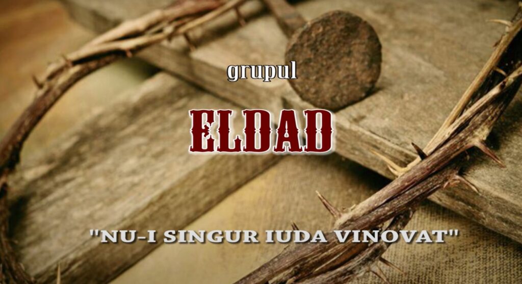 Grup Eldad Nu-i singur Iuda vinovat