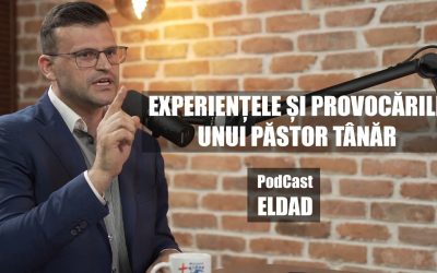 Experiențele și provocările unui Pastor tânăr „| Onisim Botezatu | PodCast Eldad