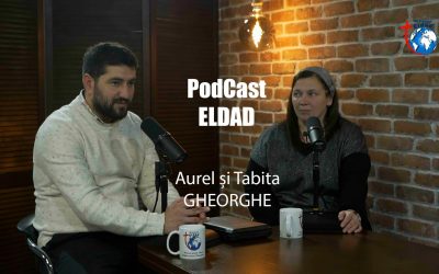 Chemati de Dumnezeu să lucreze in pustiul Teleormanului | Aurel si Tabita Gheorghe |Podcast Eldad #6